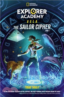Explorer Academy Vela: The Sailor Cipher (Book 1)