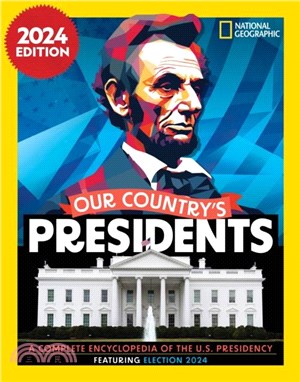 Our Country's Presidents：A Complete Encyclopedia of the U.S. Presidency, 2024 Edition