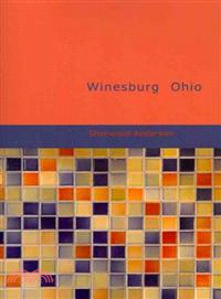 Winesburg, Ohio—A Group of Tales of Ohio Small Town Life
