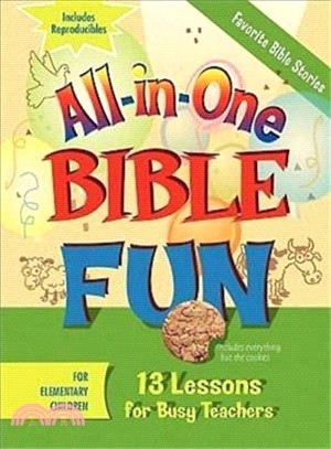 All-in-One Bible Fun: Favorite Bible Stories, Elementary: 13 Lessons for Busy Teachers