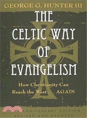 The Celtic Way of Evangelism ─ How Christianity Can Reach the West . . .Again