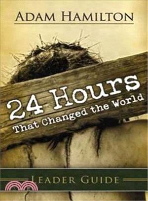 24 Hours That Changed the World Leaders Guide