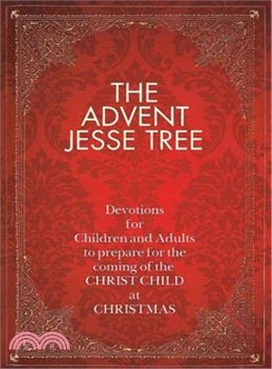 The Advent Jesse Tree ─ Devotions for Children and Adults to Prepare for the Coming of the Christ Child at Christmas