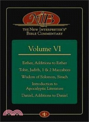 The New Interpreter's Bible Commentary ─ Esther, Additions to Esther, Tobit, Judith, 1 & 2 Maccabees, Book of Wisdom, Sirach, Introduction to Apocalyptic Literature, Daniel, Additions to Dani