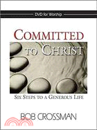 Committed to Christ—Six Steps to a Generous Life