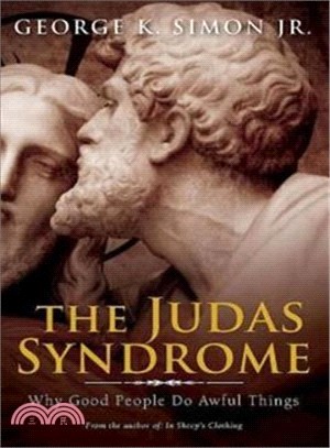 The Judas Syndrome—Why Good People Do Awful Things