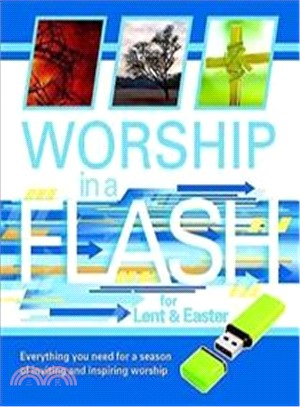 Worship in a Flash for Lent and Easter