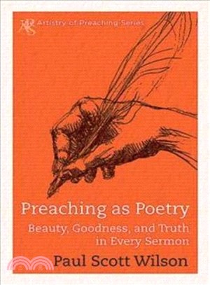 Preaching As Poetry ─ Beauty, Goodness, and Truth in Every Sermon