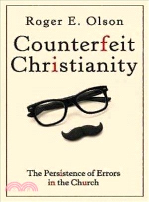 Counterfeit Christianity ― The Persistence of Errors in the Church