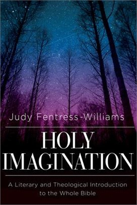 Holy Imagination ― A Literary and Theological Introduction to the Whole Bible