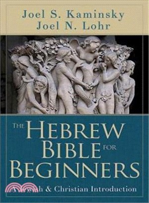 The Hebrew Bible for Beginners ― A Jewish & Christian Introduction