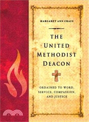 The United Methodist Deacon ─ Ordained to Word, Service, Compassion, and Justice