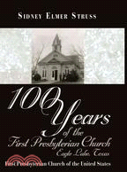 100 Years of the First Presbyterian Church, Eagle Lake, Texas ─ First Presbyterian Church of the United States