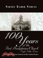 100 Years of the First Presbyterian Church, Eagle Lake, Texas ─ First Presbyterian Church of the United States