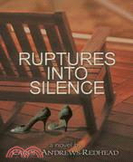 Ruptures into Silence