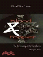 Blood Ties Forever: The Re-covering of the True Church
