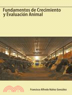 Fundamentos de Crecimiento y Evaluacion Animal / Fundamentals of Animal Growth and Evaluation