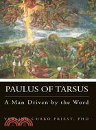 Paulus of Tarsus ─ A Man Driven by the Word