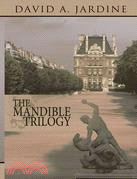 The Mandible Trilogy