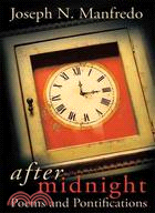 After Midnight ─ Poems and Pontifications