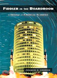 Fiddler in the Boardroom ─ A Trilogy of Financial Scandals