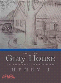 The Big Gray House ─ The Adventures of Franklin Meyers