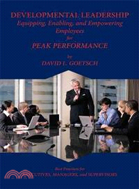 Developmental Leadership ─ Equipping, Enabling, and Empowering Employees for Peak Performance