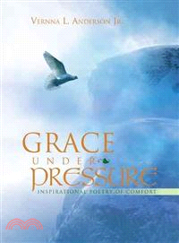 Grace Under Pressure ─ Inspirational Poetry of Comfort