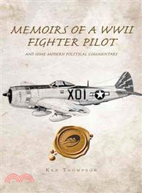 Memoirs of a Wwii Fighter Pilot and Some Modern Political Commentary