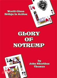 Glory of Notrump ─ World-Class Bridge in Action