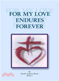 For My Love Endures Forever ─ Poetry and Prose
