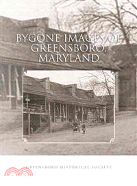 Bygone Images of Greensboro, Maryland