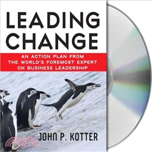 Leading Change ─ An Action Plan from the World's Foremost Expert on Business Leadership