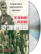 Easy Company Soldier: The Legendary Battles of a Sergeant from World WarII's "Band of Brothers"