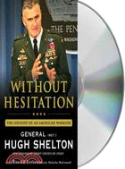 Without Hesitation: The Odyssey of an American Warrior