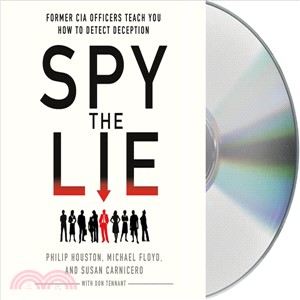 Spy the Lie ─ Former CIA Officers Teach You How to Detect Deception