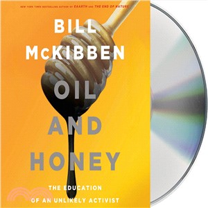Oil and Honey ─ The Education of an Unlikely Activist 
