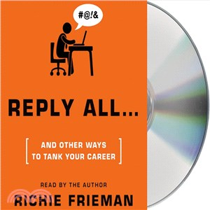 Reply All...and Other Ways to Tank Your Career 