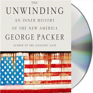 The Unwinding ─ An Inner History of the New America 