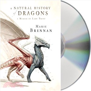 A Natural History of Dragons ― A Memoir by Lady Trent