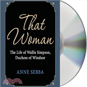 That Woman ― The Life of Wallis Simpson, Duchess of Windsor