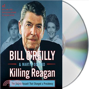 Killing Reagan ─ The Violent Assault That Changed a Presidency