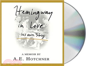 Hemingway in Love ― His Own Story