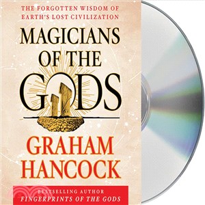 Magicians of the Gods ─ The Forgotten Wisdom of Earth Lost Civilization