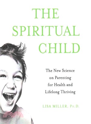 The Spiritual Child ― The New Science on Parenting for Health and Lifelong Thriving
