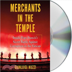 Merchants in the Temple ― Inside Pope Francis's Secret Battle Against Corruption in the Vatican