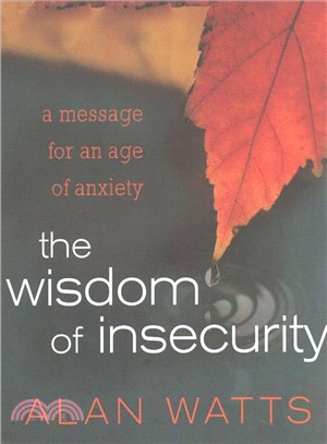 The Wisdom of Insecurity ─ A Message for an Age of Anxiety