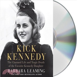 Kick Kennedy ─ The Charmed Life and Tragic Death of the Favorite Kennedy Daughter