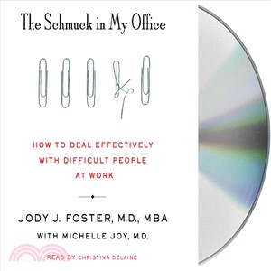 The Schmuck in My Office ─ How to Deal Effectively With Difficult People at Work