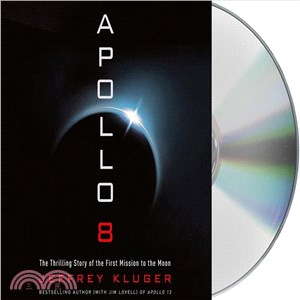 Apollo 8 ─ The Thrilling Story of the First Mission to the Moon